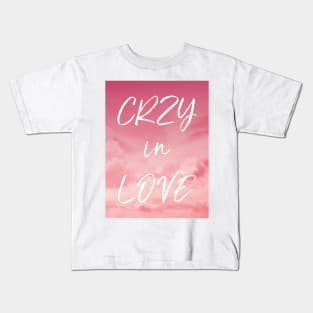 CRZY in LOVE Kids T-Shirt